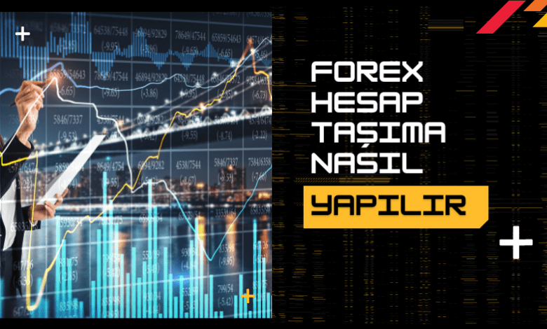 Forex Hesap Taşıma Nasıl Yapılır