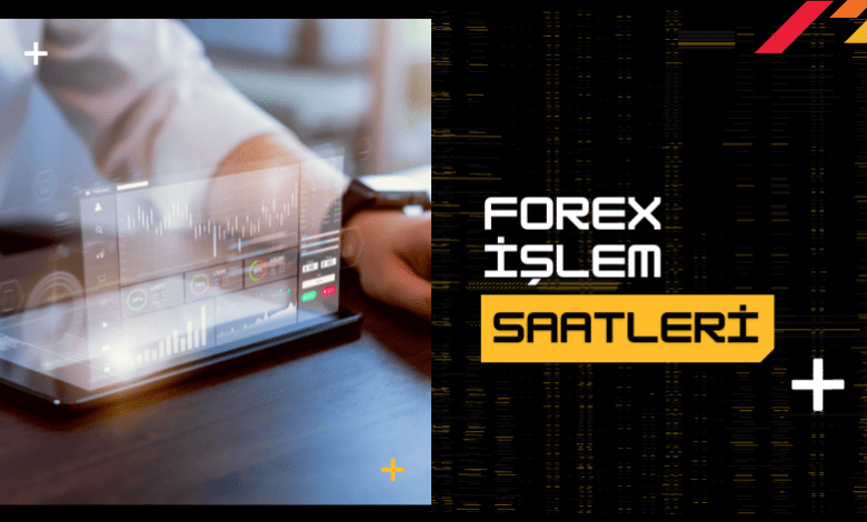 Forex İşlem Saatleri