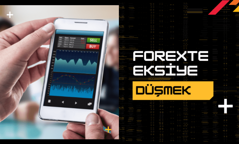 Forexte Eksiye Düşmek