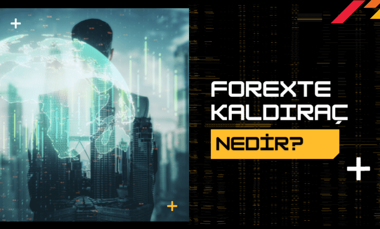 Forexte Kaldıraç Nedir