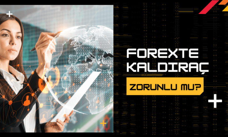 Forexte Kaldıraç Zorunlu Mu