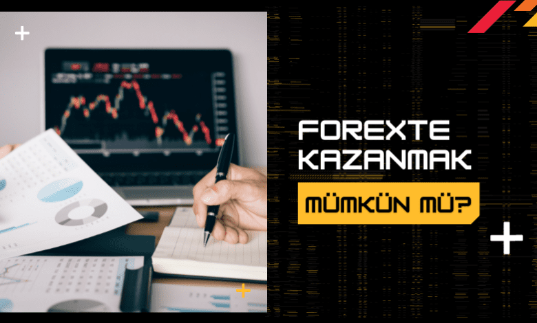 Forexte Kazanmak Mümkün Mü