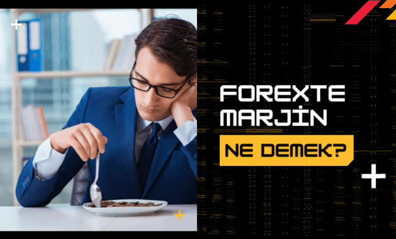 Forexte Marjin Ne Demek
