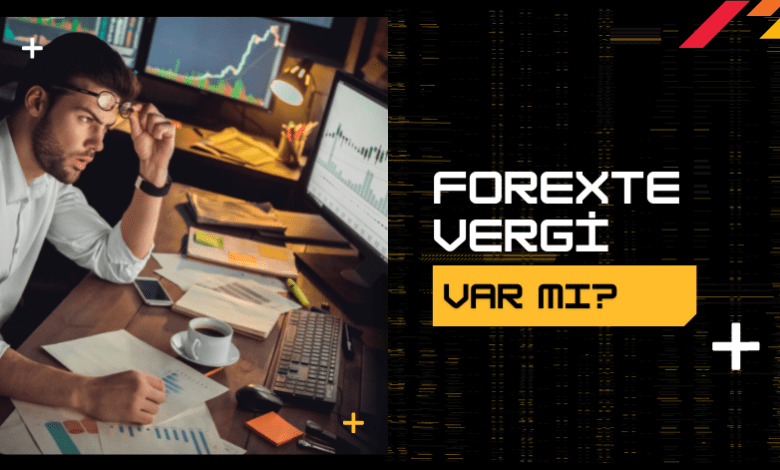 Forexte Vergi Var Mı