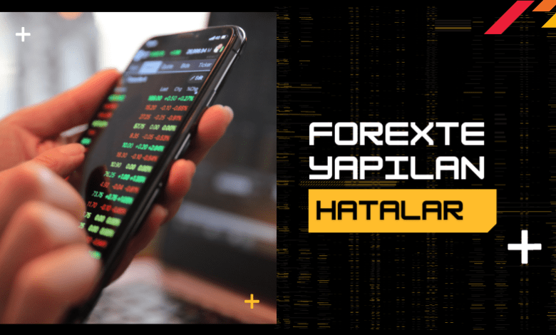 Forexte Yapılan Hatalar