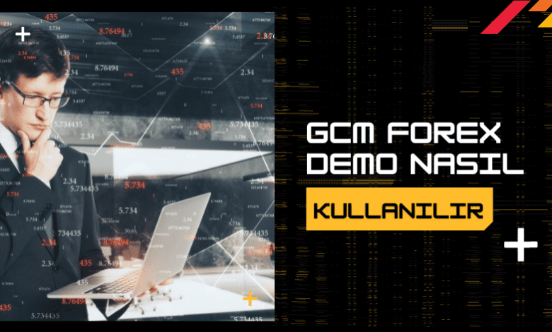 Gcm Forex Demo Nasıl Kullanılır