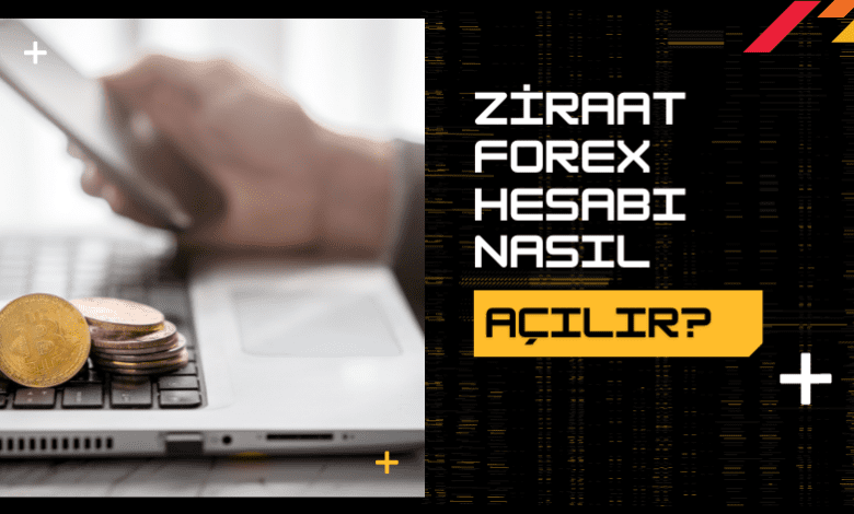 Ziraat Forex Hesabı Nasıl Açılır