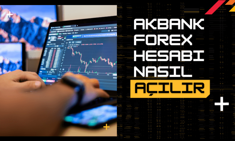 Akbank Forex Hesabı Nasıl Açılır