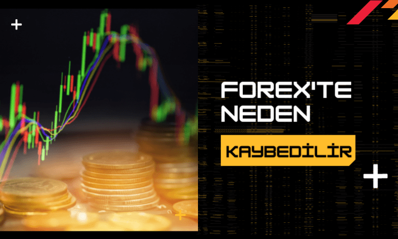 Forexte Neden Kaybedilir